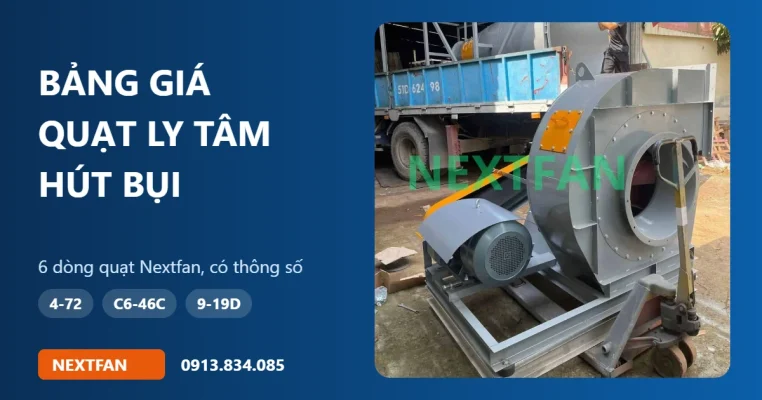 Bảng giá quạt hút bụi ly tâm công nghiệp 6 dòng của Nextfan