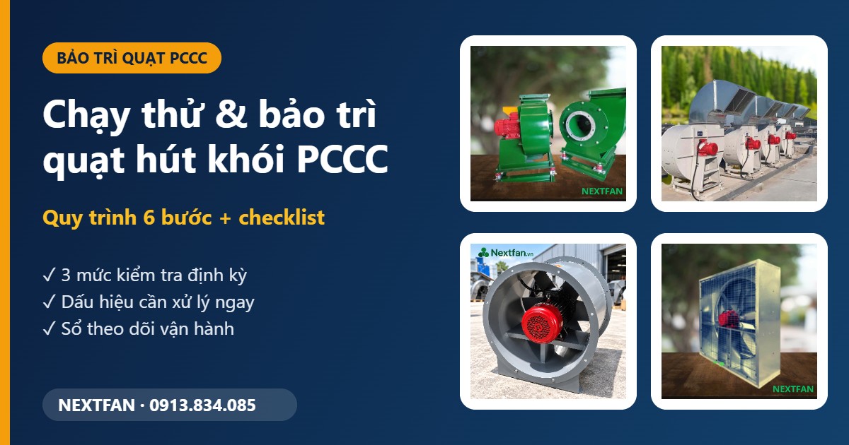 Chạy thử và bảo trì quạt hút khói PCCC: quy trình và danh sách kiểm tra 1 Chạy thử và bảo trì quạt hút khói PCCC: quy trình và danh sách kiểm tra