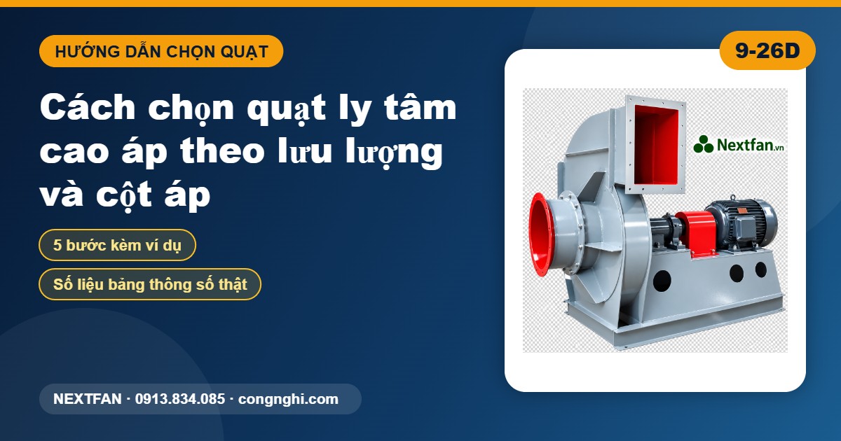 Cách chọn quạt ly tâm cao áp theo lưu lượng và cột áp - Nextfan