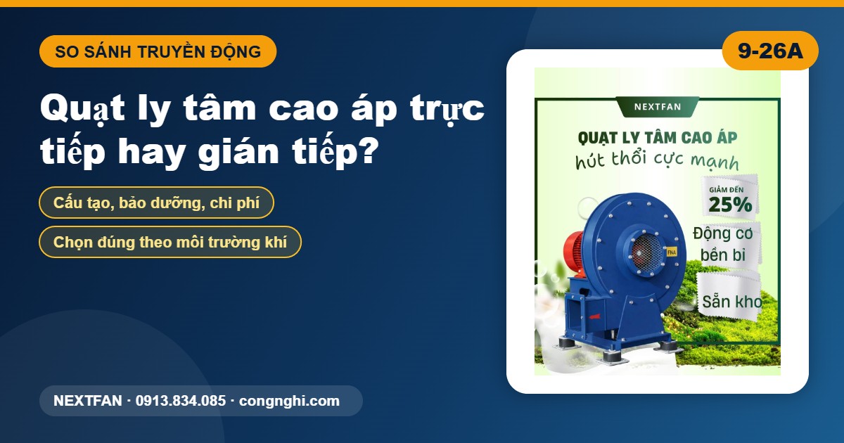 Quạt ly tâm cao áp trực tiếp hay gián tiếp? - Nextfan