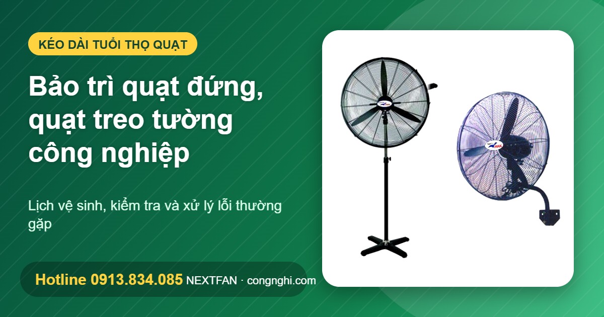 Bảo trì quạt đứng, quạt treo tường công nghiệp Nextfan