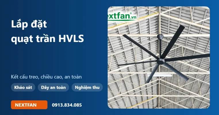 Lắp đặt quạt trần công nghiệp HVLS: kết cấu treo, chiều cao, an toàn
