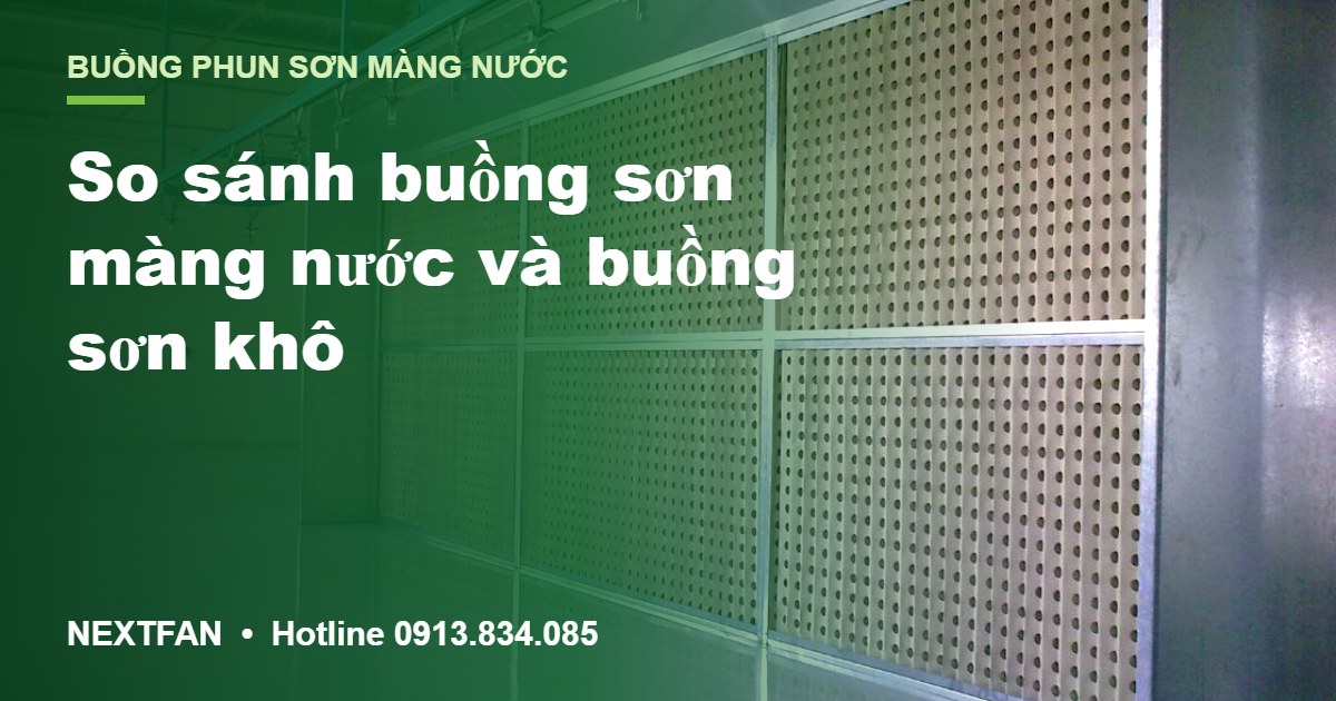 So sánh buồng sơn màng nước và buồng sơn khô: nên chọn loại nào 1 So sánh buồng sơn màng nước và buồng sơn khô: nên chọn loại nào