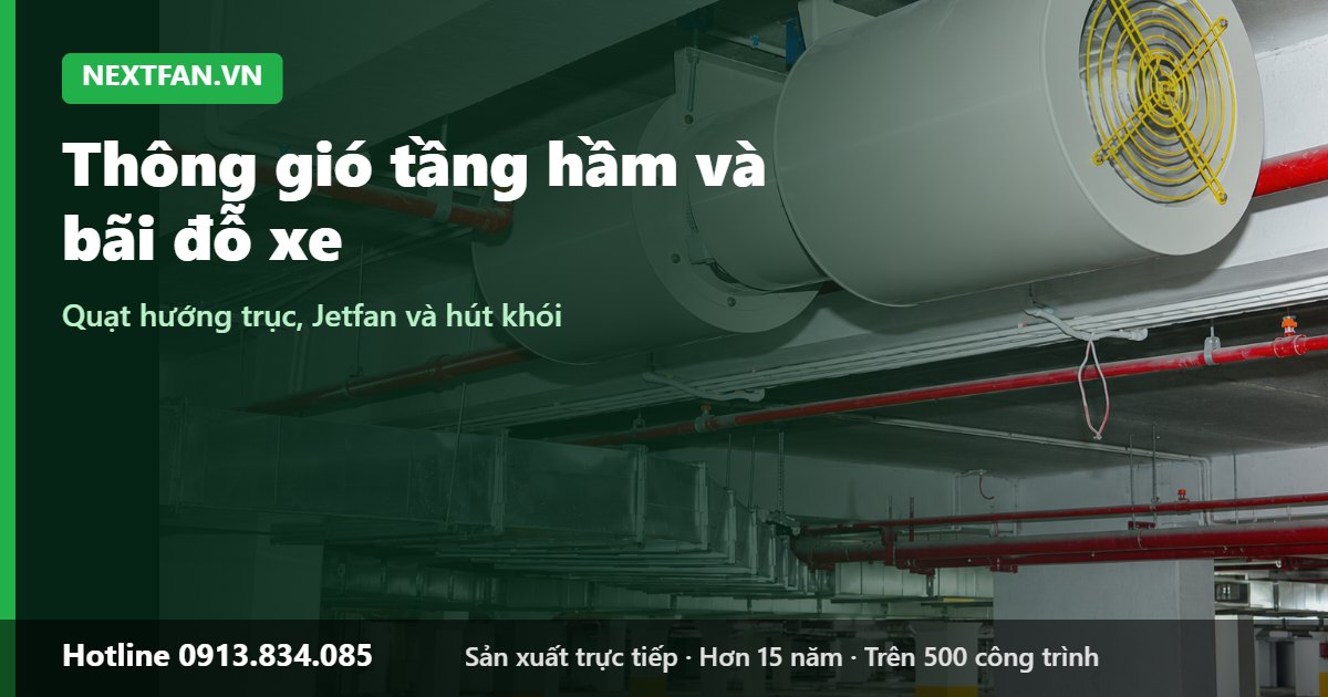 Thông gió tầng hầm và bãi đỗ xe: quạt hướng trục, Jetfan và hút khói 1 Thông gió tầng hầm và bãi đỗ xe - Nextfan