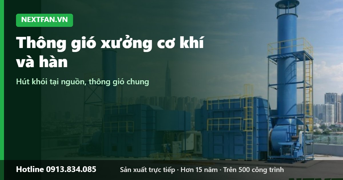 Thông gió xưởng cơ khí và hàn - Nextfan